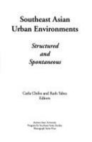 Southeast Asian urban environments : structured and spontaneous /