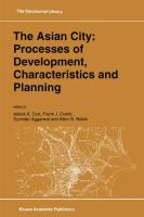 The Asian city : processes of development, characteristics, and planning /