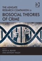 The Ashgate research companion to biosocial theories of crime