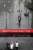 Hurricane Katrina America's unnatural disaster /