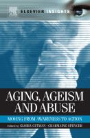 Aging, ageism and abuse moving from awareness to action /