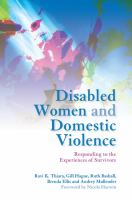 Disabled women and domestic violence responding to the experiences of survivors /