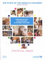 State of the world's children [celebrating 20 years of the Convention on the Rights of the Child] : statistical tables