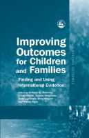 Improving outcomes for children and families finding and using international evidence /