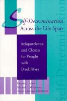Self-determination across the life span : independence and choice for people with disabilities /