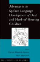 Advances in the spoken language development of deaf and hard-of-hearing children /