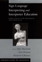 Sign language interpreting and interpreter education : directions for research and practice /