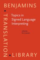 Topics in signed language interpreting : theory and practice /
