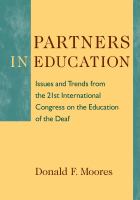 Partners in education : issues and trends from the 21st International Congress on the Education of the Deaf /