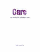 Care : personal lives and social policy /