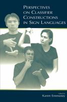 Perspectives on classifier constructions in sign languages /