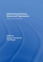 Addressing violence, abuse and oppression : debates and challenges /