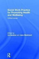 Social work practice for promoting health and wellbeing : critical issues /