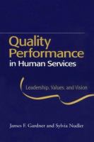 Quality performance in human services : leadership, values, and vision /