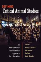 Defining critical animal studies : an intersectional social justice approach for liberation /