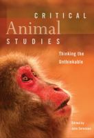Critical animal studies : thinking the unthinkable /