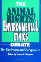 The Animal rights, environmental ethics debate : the environmental perspective /