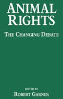 Animal rights : the changing debate /