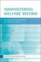 Administering welfare reform international transformations in welfare governance /