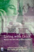Living with drink : women who live with problem drinkers /