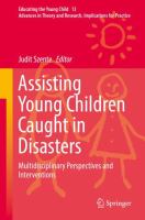Assisting young children caught in disasters : multidisciplinary perspectives and interventions /