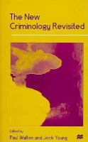 The new criminology revisited /
