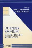 Offender profiling : theory, research and practice /