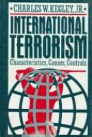 International terrorism : characteristics, causes, controls /