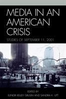 Media in an American crisis : studies of September 11, 2001 /