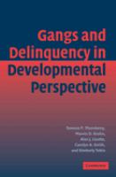 Gangs and delinquency in developmental perspective /