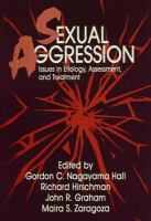 Sexual aggression : issues in etiology, assessment, and treatment /