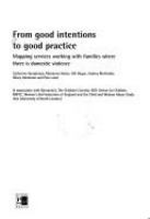 From good intentions to good practice : mapping services working with families where there is domestic violence /