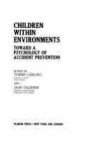 Children within environments : toward a psychology of accident prevention /