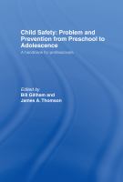 Child safety : problem and prevention from preschool to adolescence : a handbook for professionals /