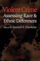 Violent crime : assessing race and ethnic differences /