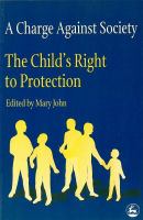 A charge against society : the child's right to protection /