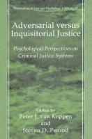 Adversarial versus inquisitorial justice : psychological perspectives on criminal justice systems /