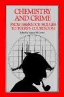 Chemistry and crime : from Sherlock Holmes to today's courtroom /