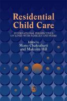 Residential child care : international perspectives on links with families and peers /