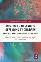 Penal responses to serious offending by children : principles, practice and global perspectives /