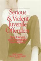 Serious & violent juvenile offenders : risk factors and successful interventions /