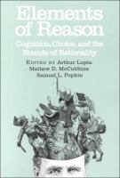 Elements of reason : cognition, choice, and the bounds of rationality /