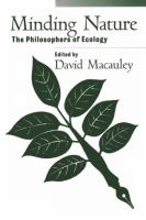 Minding nature : the philosophers of ecology /