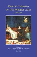 Princely virtues in the Middle Ages, 1200-1500 /