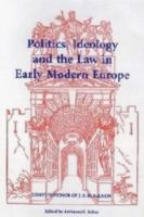 Politics, ideology, and the law in early modern Europe : essays in honor of J.H.M. Salmon /