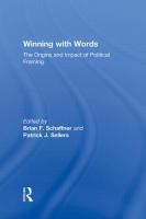 Winning with words : the origins and impact of political framing /