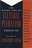 The Rising tide of cultural pluralism : the nation-state at bay? /