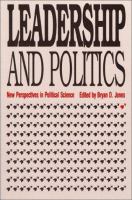 Leadership and politics : new perspectives in political science /