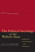 The political sociology of the welfare state : institutions, social cleavages, and orientations /