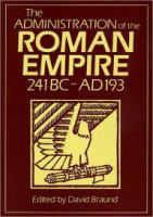 The Administration of the Roman Empire (241BC-AD193) /